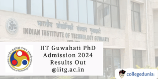 IIT Guwahati PhD Admission 2024 Results Out @iitg.ac.in; Check Now
